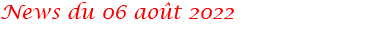 News du 06 août 2022