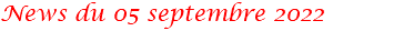 News du 05 septembre 2022