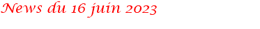News du 16 juin 2023