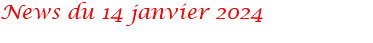 News du 14 janvier 2024